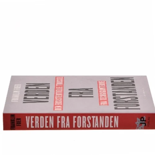 Verden fra forstanden : den eksistentielle trussel fra techgiganterne af Franklin Foer (Bog)