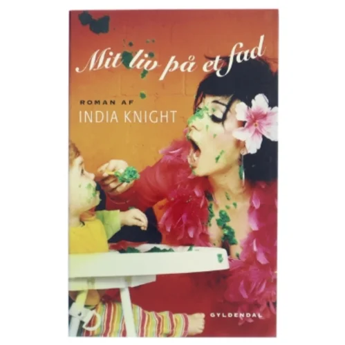 Mit liv på et fad af India Knight