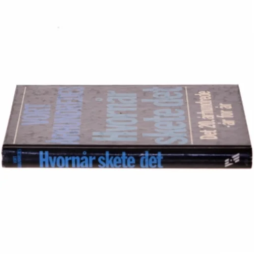 Politikens Forlag - Vort Århundredes Hvornår skete det (Bog) fra Politikens Forlag