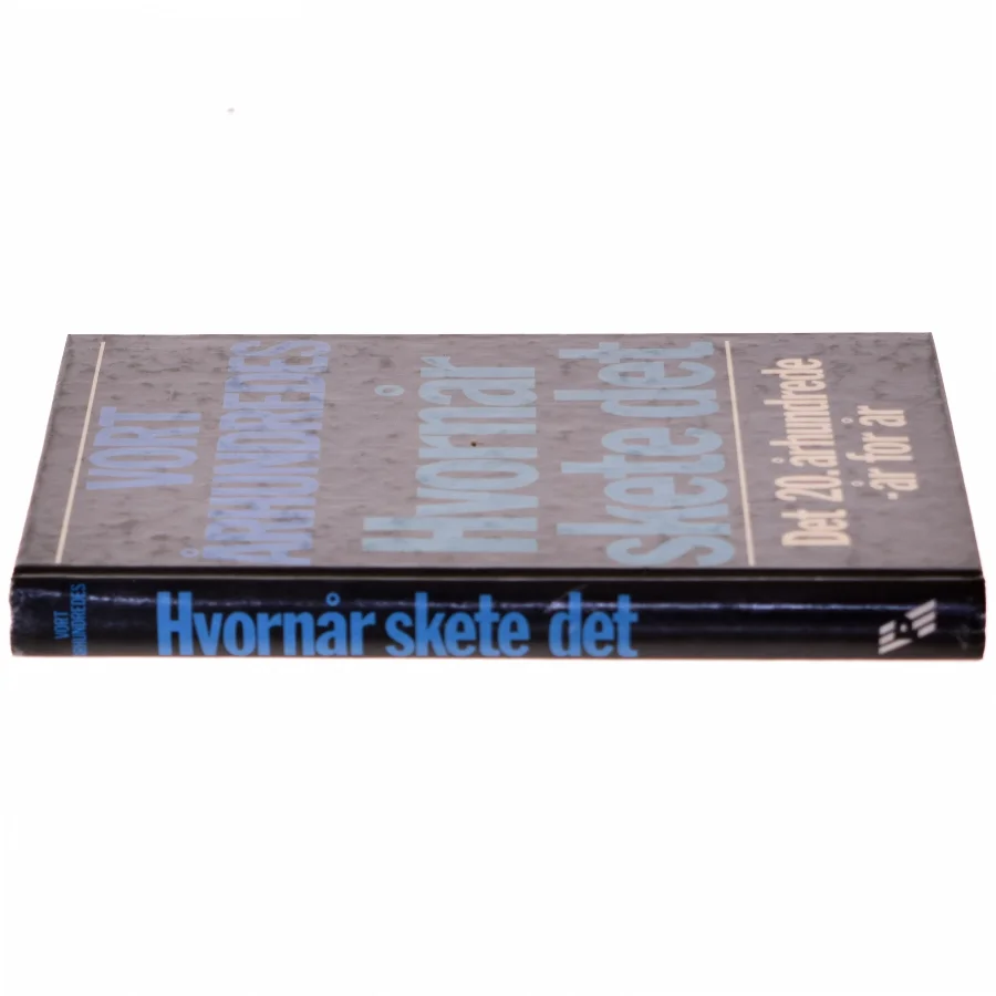 Politikens Forlag - Vort Århundredes Hvornår skete det (Bog) fra Politikens Forlag