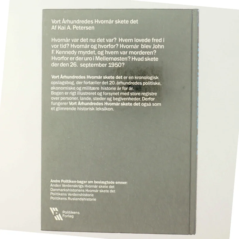 Politikens Forlag - Vort Århundredes Hvornår skete det (Bog) fra Politikens Forlag
