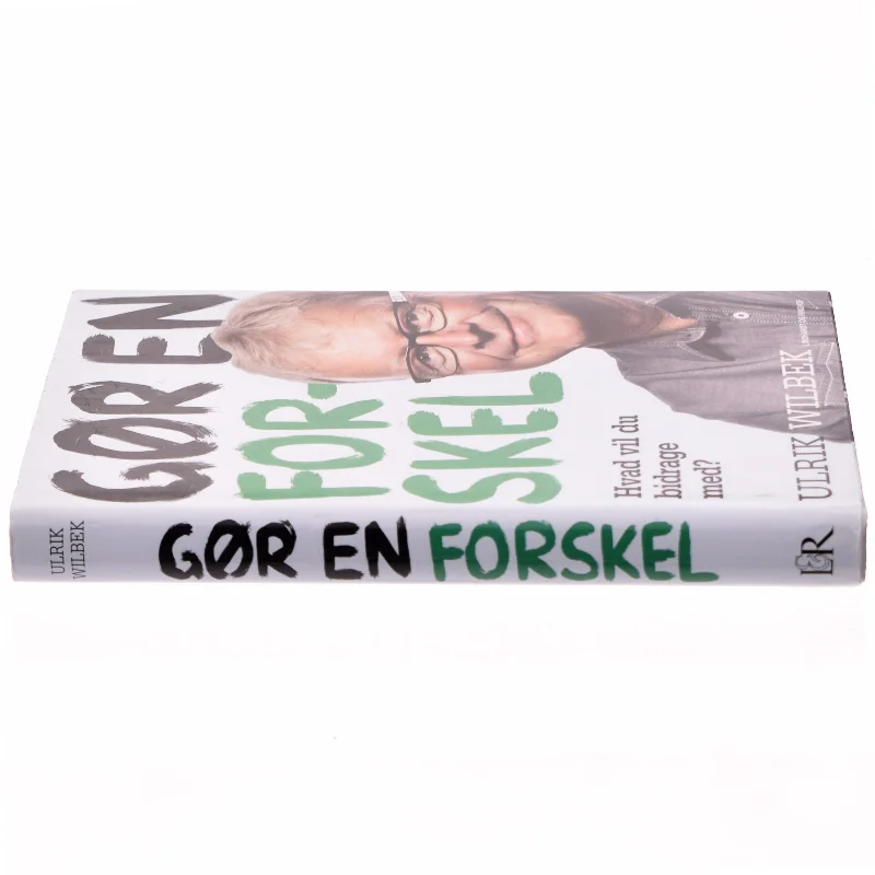 Gør en forskel : hvad vil du bidrage med? af Ulrik Wilbek (Bog)