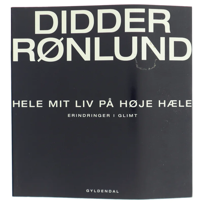 Hele mit liv på høje hæle : erindringer i glimt af Didder Rønlund (Bog)