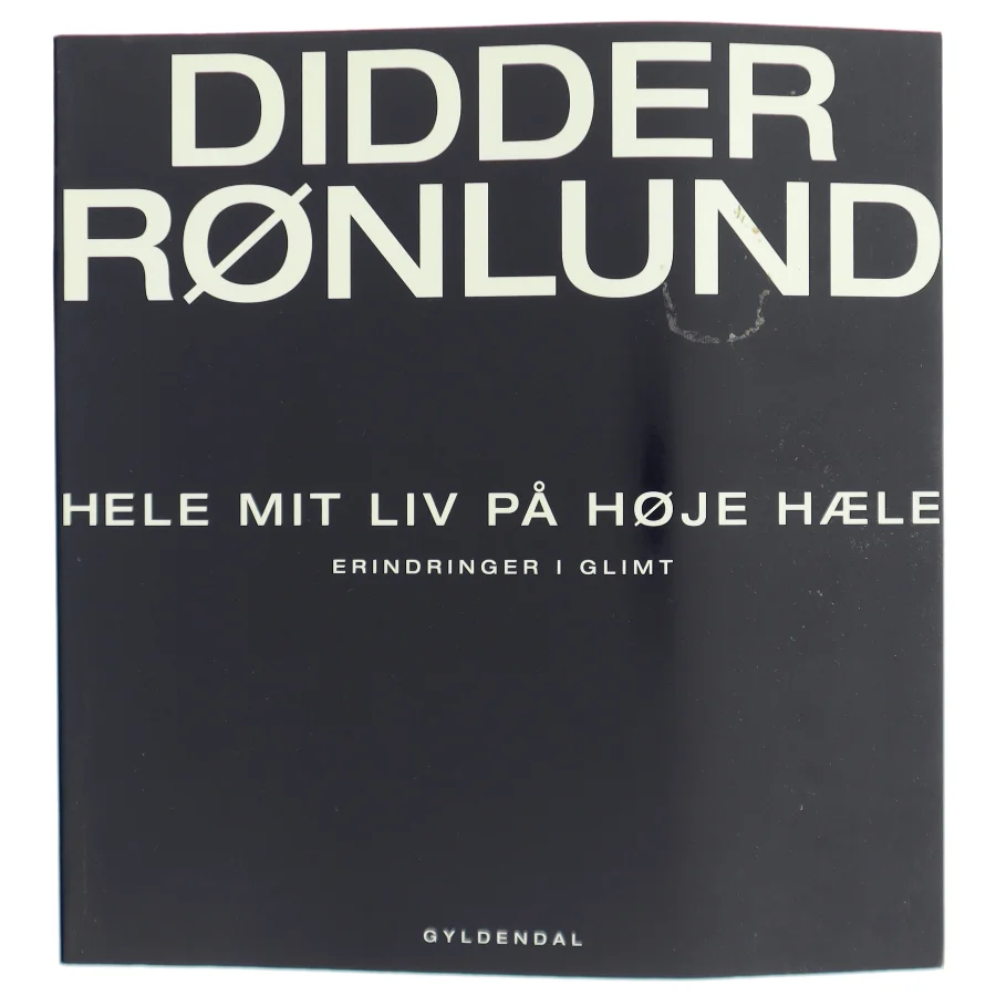 Hele mit liv på høje hæle : erindringer i glimt af Didder Rønlund (Bog)