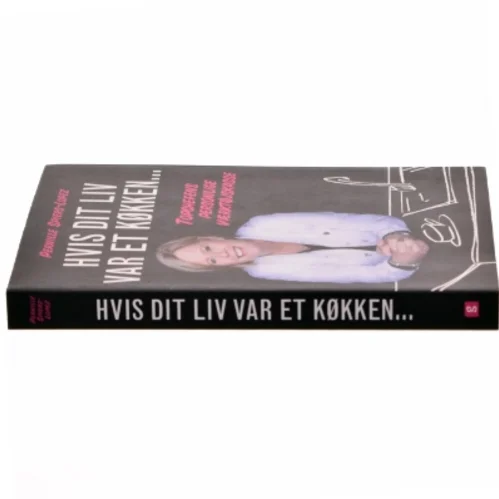 Hvis dit liv var et køkken : topchefens personlige værktøjskasse af Pernille Spiers-Lopez (Bog)