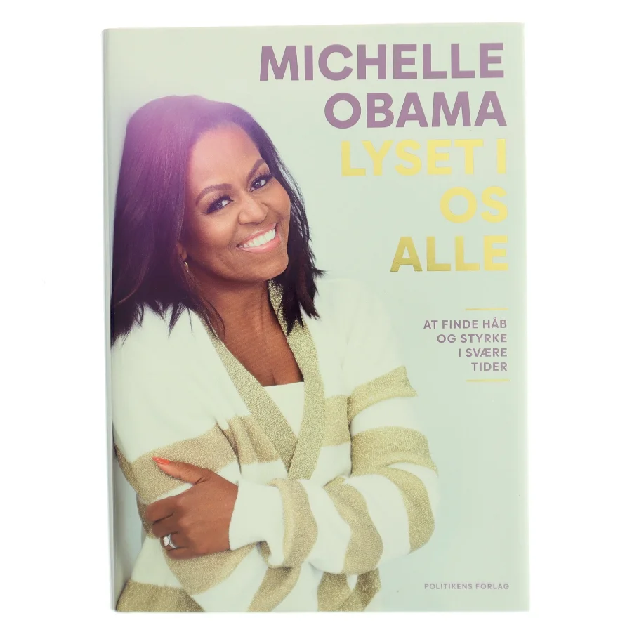 Lyset i os alle : at finde håb og styrke i svære tider af Michelle Obama (Bog)