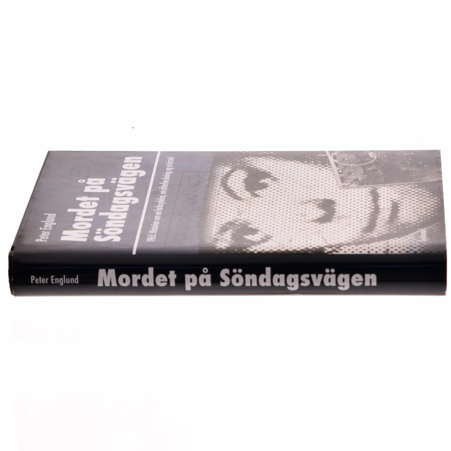 Mordet på Söndagsvägen : 1965: historien om en forbrydelse, en efterforskning og et årstal af Peter Englund (f. 1957) (Bog)