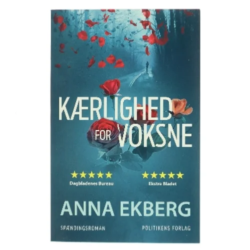Kærlighed for voksne : spændingsroman af Anna Ekberg (Bog)