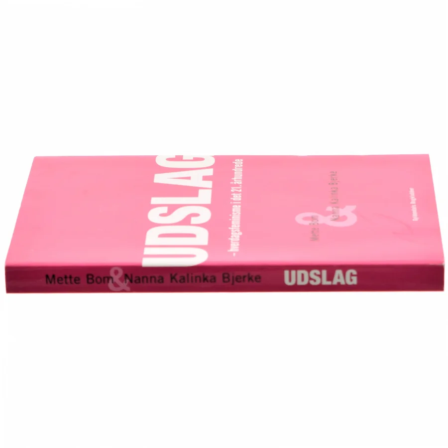 Udslag : hverdagsfeminisme i det 21. århundrede af Mette Bom og Nanna Kalinka Bjerre (Bog)
