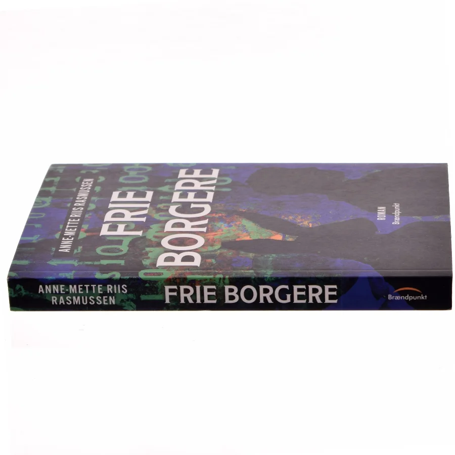 Frie borgere : roman af Anne-Mette Riis Rasmussen (Bog)