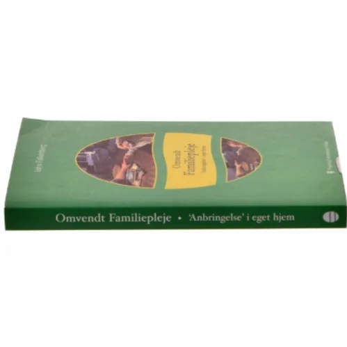 Omvendt Familiepleje - "Anbringelse" i eget hjem (Bog)