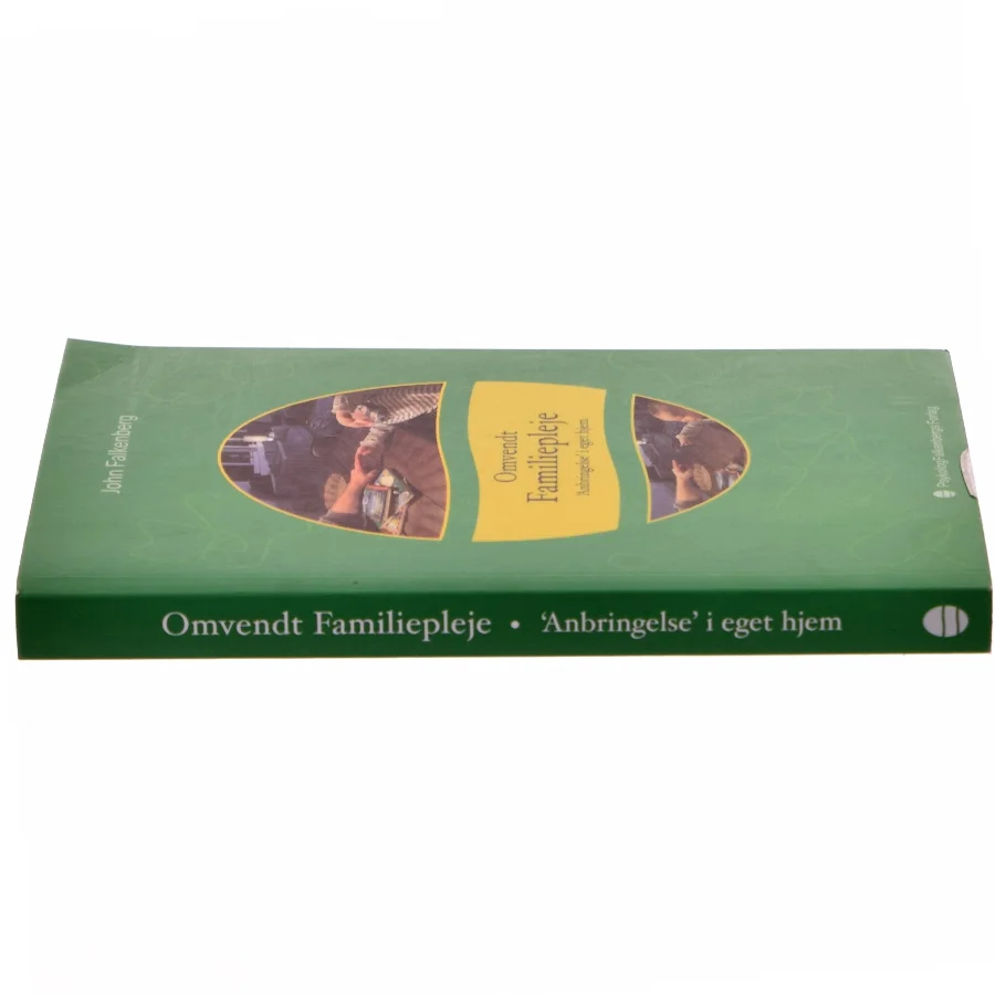 Omvendt Familiepleje - "Anbringelse" i eget hjem (Bog)