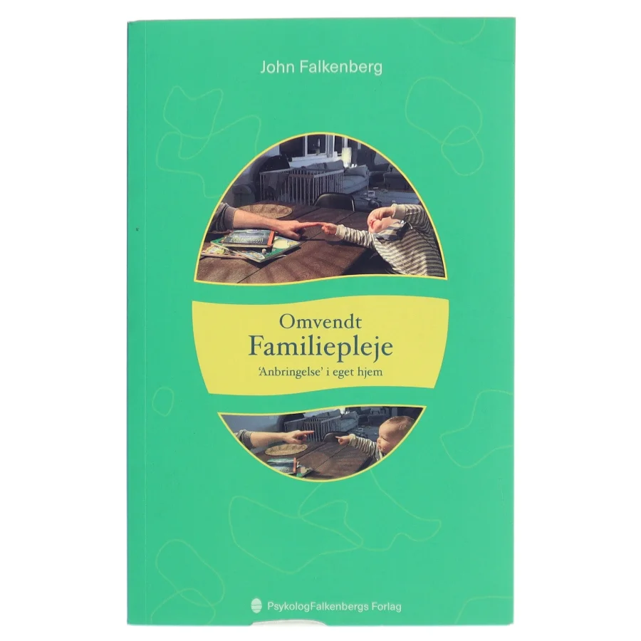 Omvendt Familiepleje - "Anbringelse" i eget hjem (Bog)