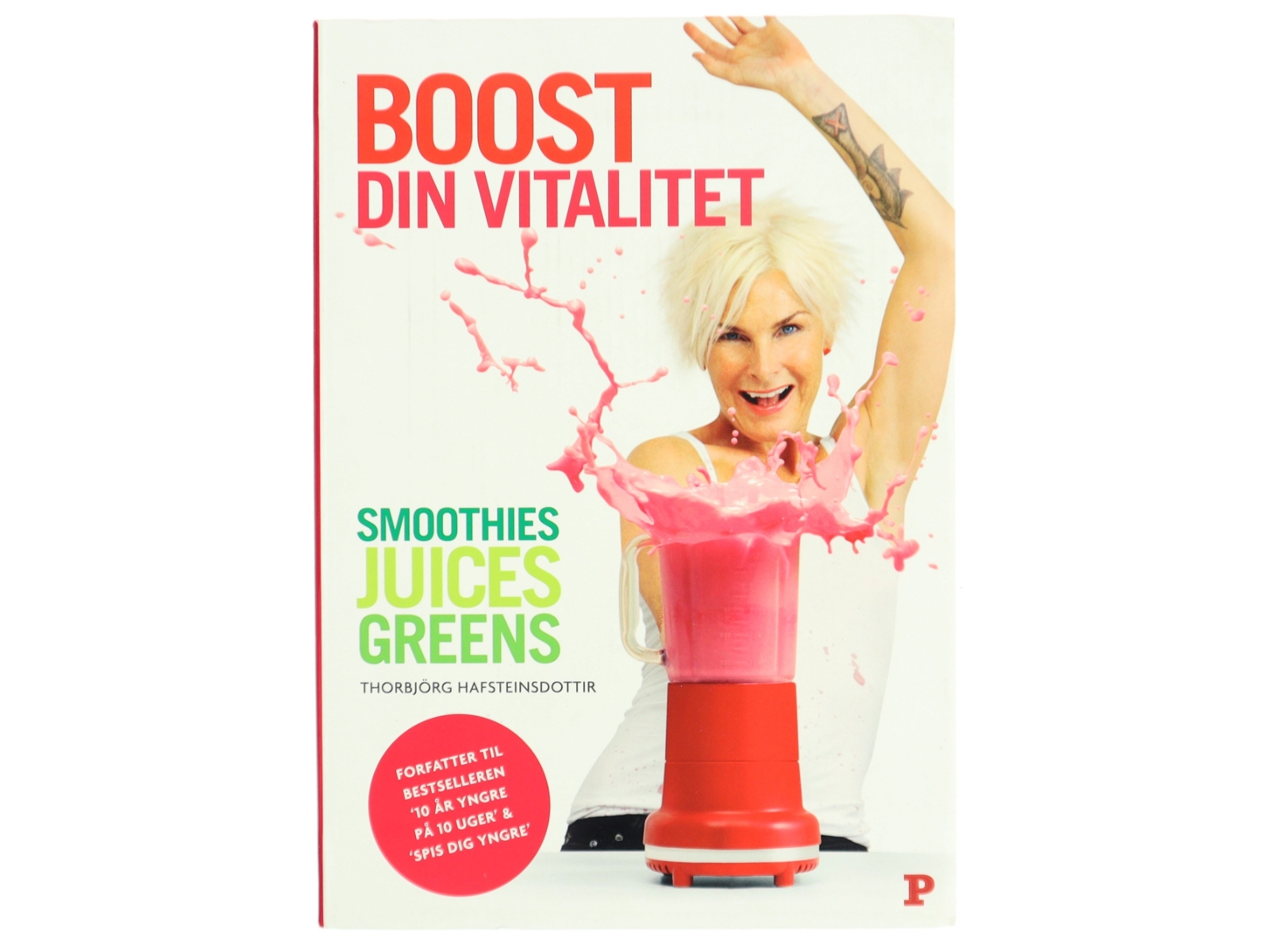 Boost din vitalitet : smoothies, juices, greens af Thorbjörg Hafsteinsdottir (Bog)