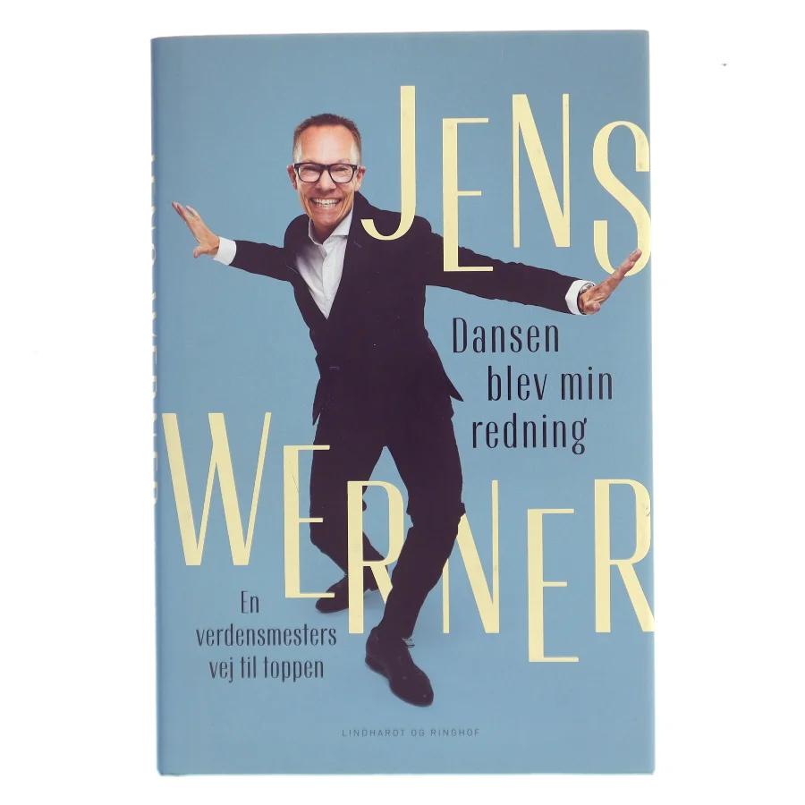 Dansen blev min redning : en verdensmesters vej til toppen af Jens Werner (Bog)