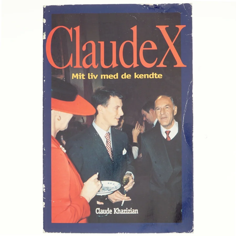 Claude X : mit liv med de kendte af Claude Khazizian (Bog)