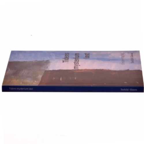 Tidens mysterium løst : Einstein tog fejl af Torkild Glaven (Bog)