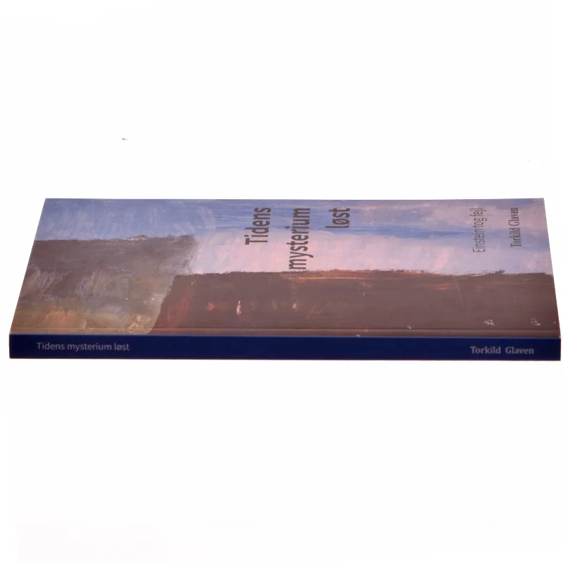 Tidens mysterium løst : Einstein tog fejl af Torkild Glaven (Bog)