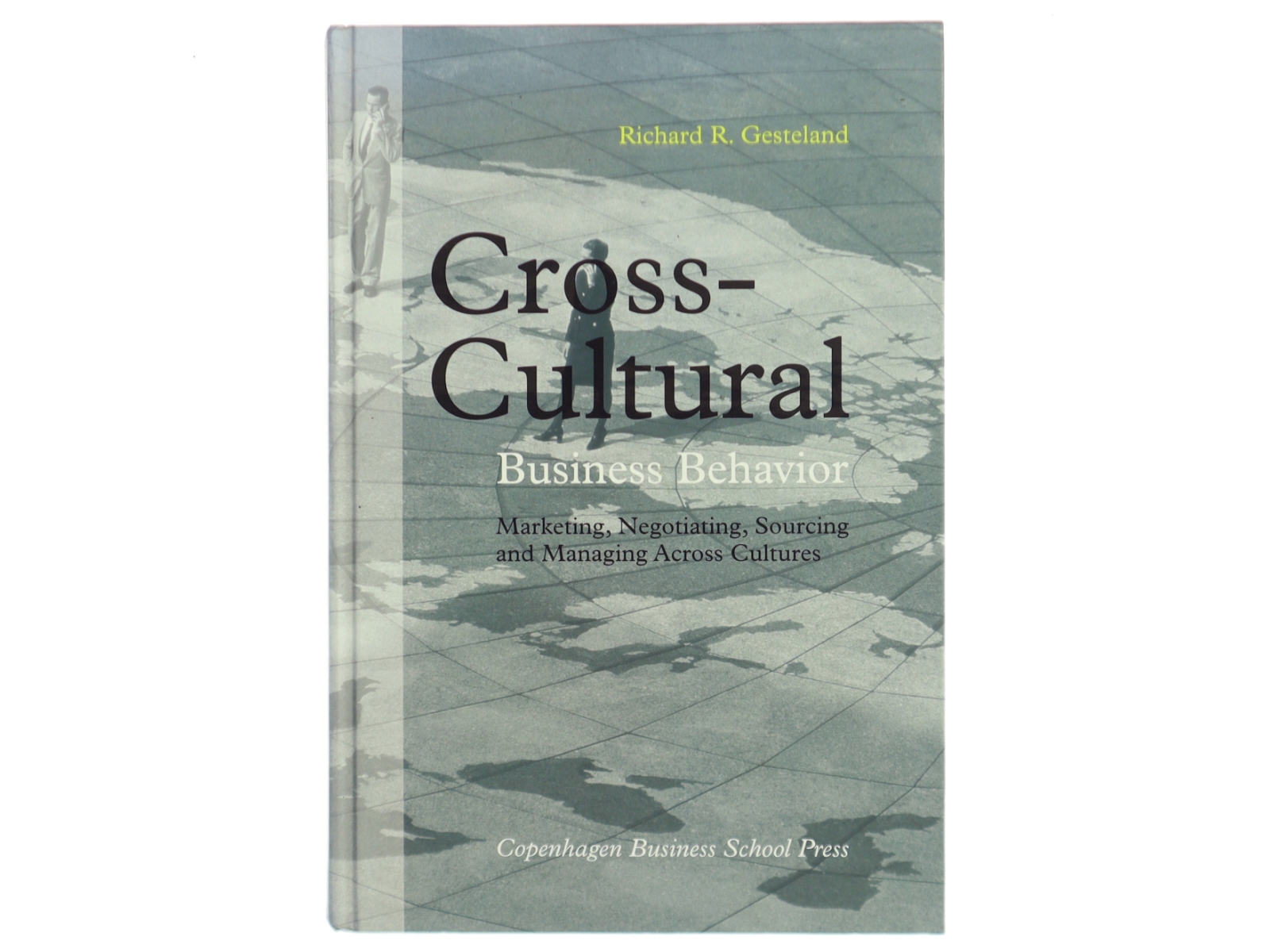 Cross-cultural business behavior : marketing, negotiating, sourcing and managing across cultures af Richard R. Gesteland (Bog)
