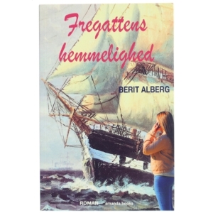 Fregattens hemmelighed : roman af Berit Alberg (f. 1969) (Bog)