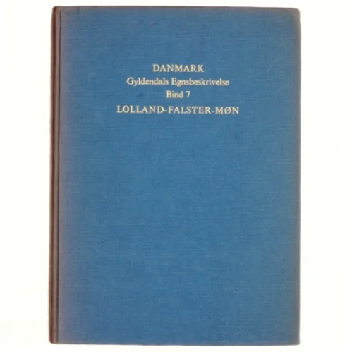 DANMARK: Gyldendals Egnsbeskrivelse Bind 7 - Lolland Falster Møn