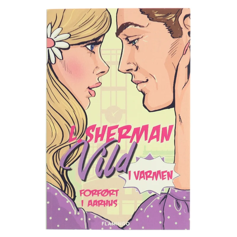 Vild i varmen af L. Sherman (Bog)