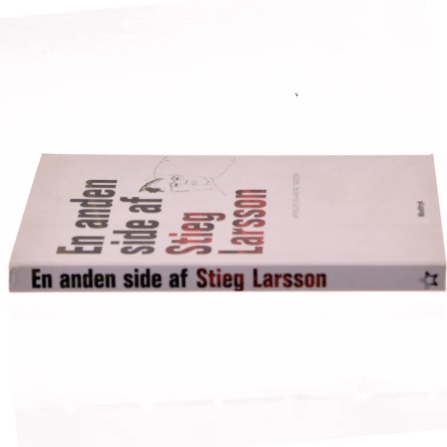 En anden side af Stieg Larsson : artikler og andre tekster af Stieg Larsson (Bog)