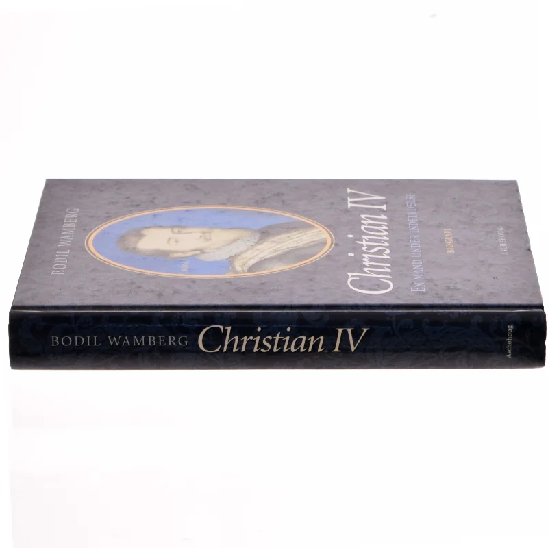 Christian IV - en mand under indflydelse af Bodil Wamberg (Bog)
