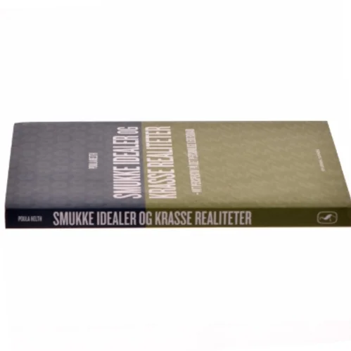 Smukke idealer og krasse realiteter : nyt perspektiv på det personlige lederskab af Poula Helth (Bog)