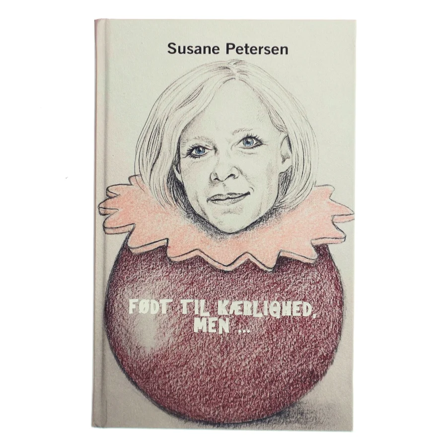 Født til kærlighed, men - af Susane Petersen (Bog)