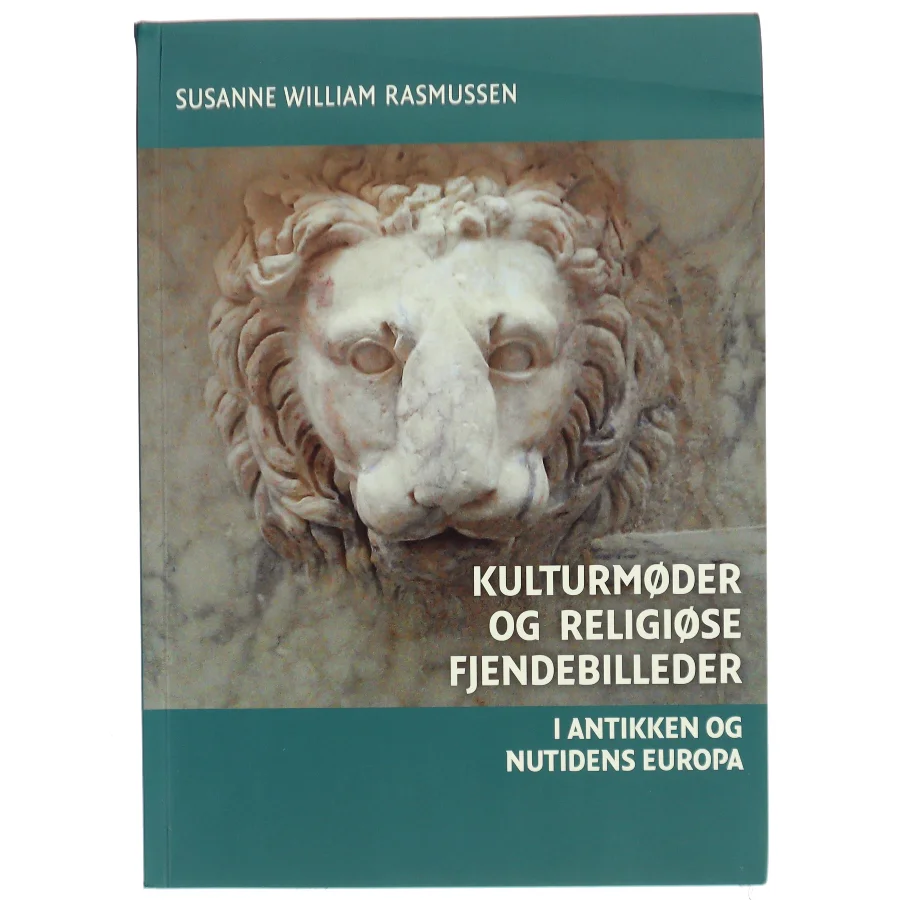 Kulturmøder og religiøse fjendebilleder af Susanne William Rasmussen (Bog)