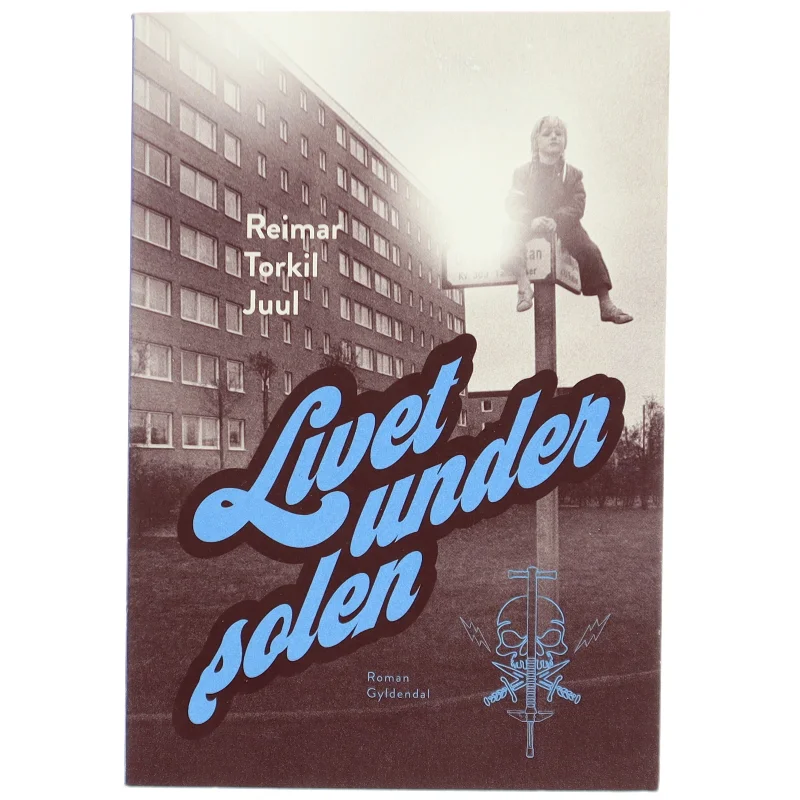 Livet under solen : roman af Reimar Torkil Juul (Bog)