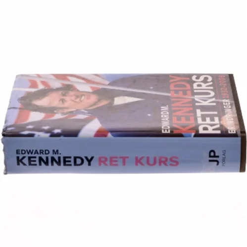 Ret kurs : erindringer 1932-2009 af Edward M. Kennedy (Bog)