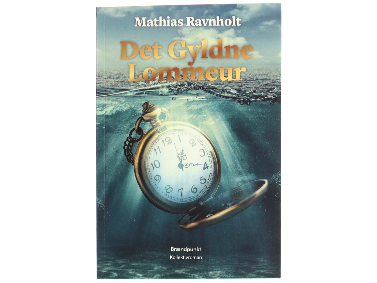 Det gyldne lommeur : kollektivroman af Mathias Ravnholt (f. 1995) (Bog)
