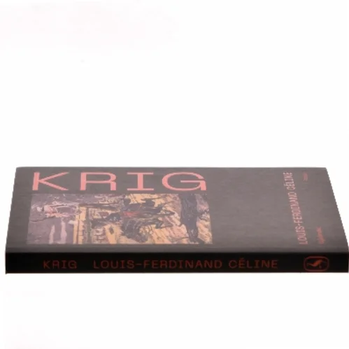Krig : roman af Louis-Ferdinand Céline (Bog)