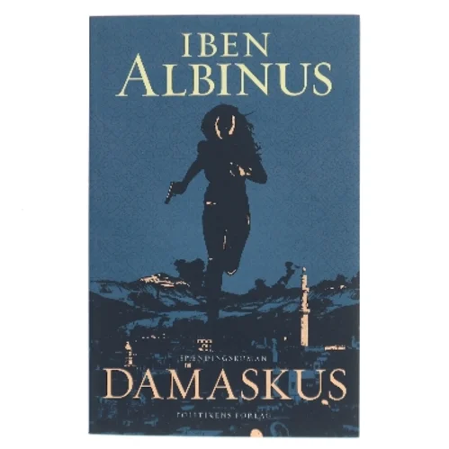 Damaskus : spændingsroman af Iben Albinus (f. 1972) (Bog)