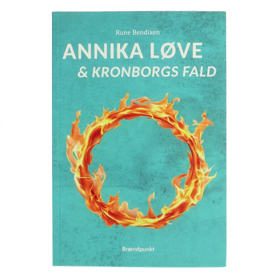 Annika Løve & Kronborgs fald af Rune Bendixen (Bog)
