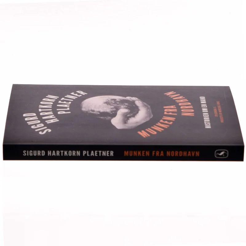 Munken fra Nordhavn : historien om en mand af Sigurd Hartkorn Plaetner (Bog)