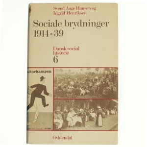 Danmarks social historie (bind 6) - Sociale brydninger (1914-39)