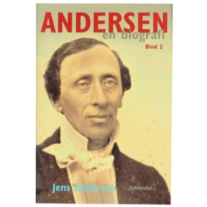 Andersen : en biografi. Bind 2 af Jens Andersen (f. 1955) (Bog)