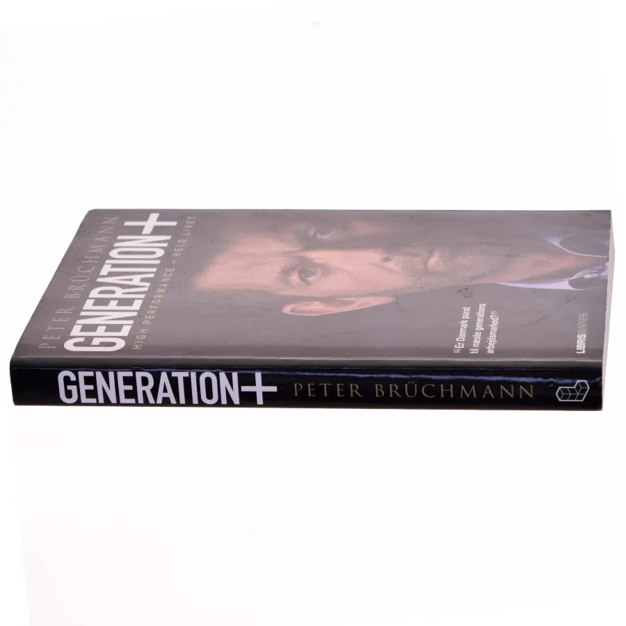 Generation+ : high performance - hele livet af Peter Brüchmann (Bog)