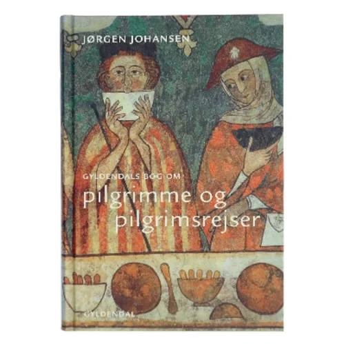 Gyldendals bog om pilgrimme og pilgrimsrejser af Jørgen Johansen (f. 1941) (Bog)