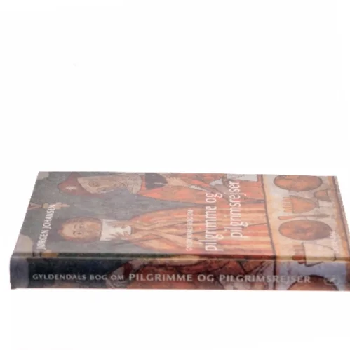 Gyldendals bog om pilgrimme og pilgrimsrejser af Jørgen Johansen (f. 1941) (Bog)