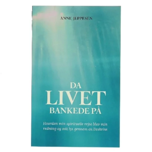 Da livet bankede på af Anne Jeppesen (Bog)