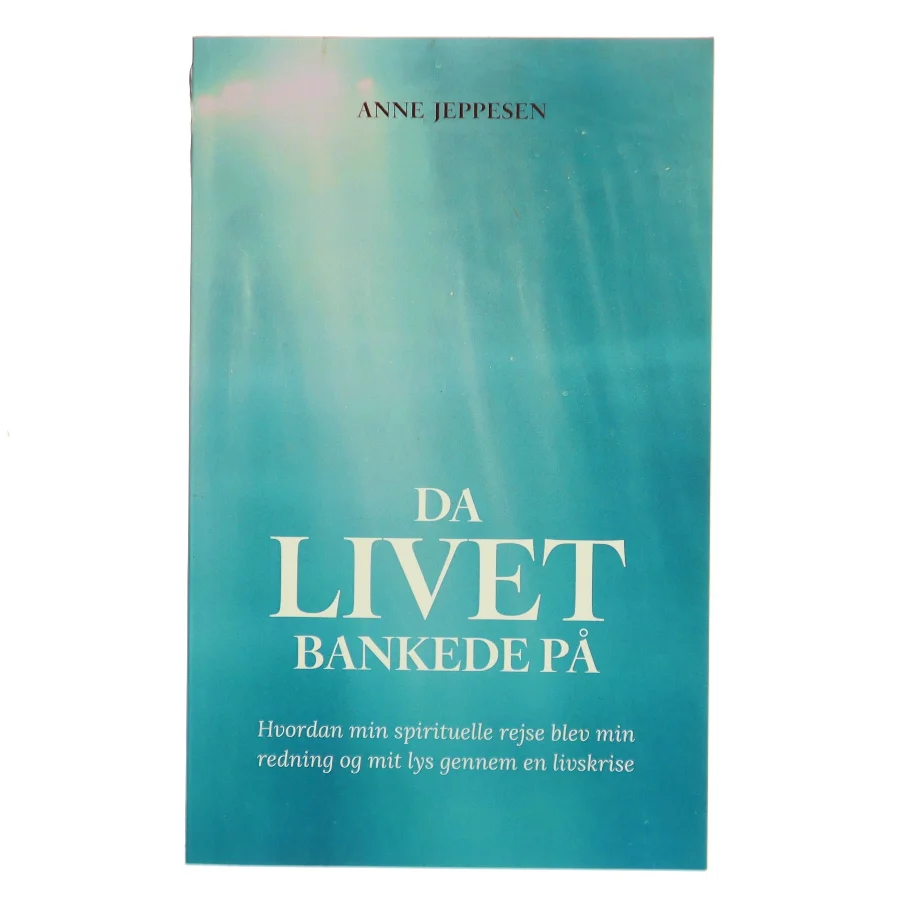 Da livet bankede på af Anne Jeppesen (Bog)