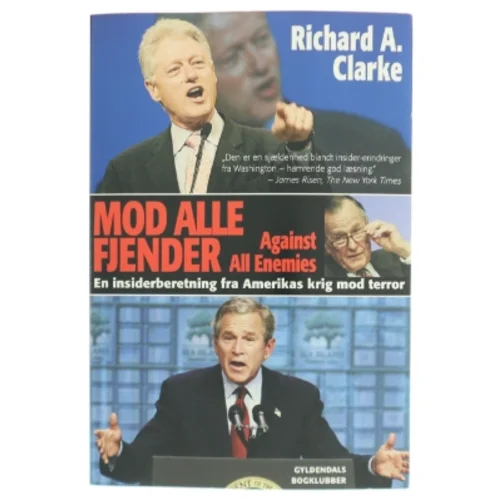 Mod alle fjender : en insiderberetning fra Amerikas krig mod terror af Richard A. Clarke (Bog)