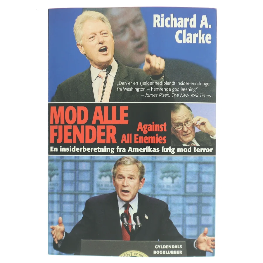 Mod alle fjender : en insiderberetning fra Amerikas krig mod terror af Richard A. Clarke (Bog)