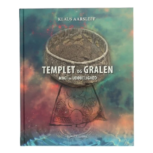 Templet og gralen : magi og udødelighed af Klaus Aarsleff (Bog)
