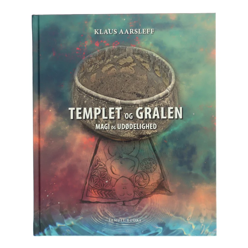 Templet og gralen : magi og udødelighed af Klaus Aarsleff (Bog)