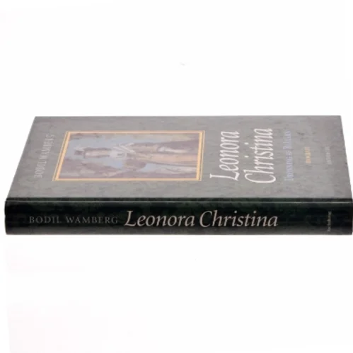 Leonora Christina : dronning af Blåtårn af Bodil Wamberg (Bog)